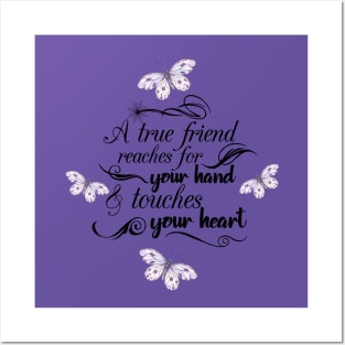 A True Friend Reaches For Your Hand Posters and Art